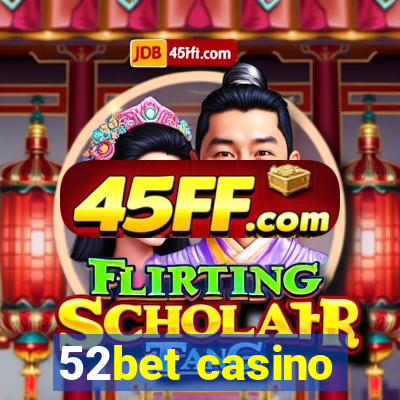 52bet casino
